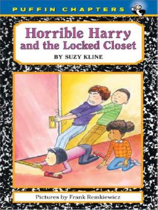 Title details for Horrible Harry and the Locked Closet by Suzy Kline - Available